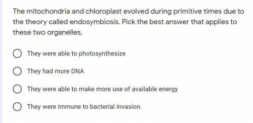 (15 points) The mitochondria and chloroplast evolved during primitive times due to the theory calle