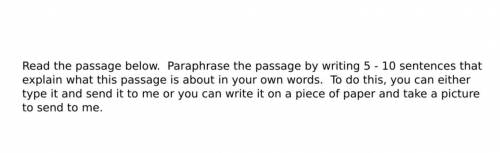 Directions on page 1! Page 2 is paragraph! That you to re-write in your own words!