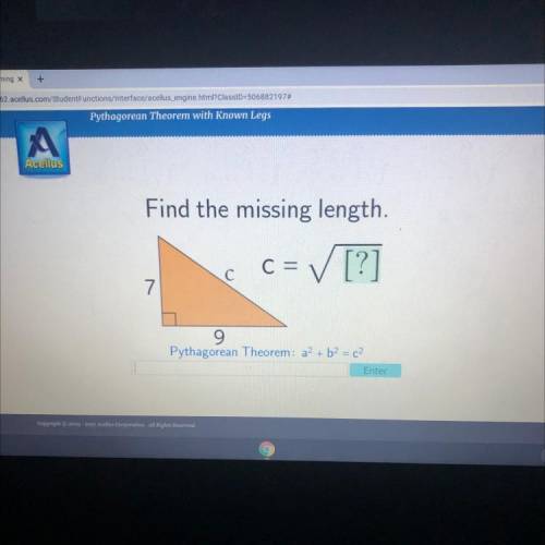 Find the missing length.

C =
✓ [?]
C
7
9
Pythagorean Theorem: a2 + b2 = c2
Enter