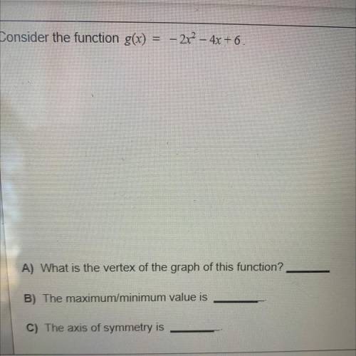Consider the function g(x) = – 2x2 - 4x + 6 .