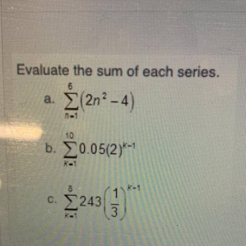 Please help me Evaluate the sum of each series.