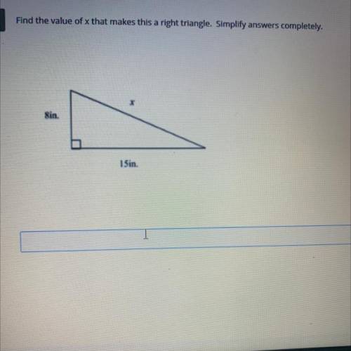Find the value of x that makes this a right triangle and simplify