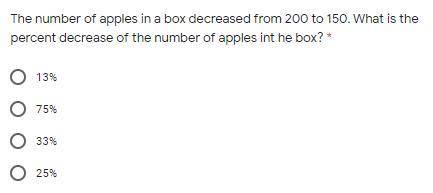 The number of apples in a box decreased from 200 to 150. What is the percent decrease of the number