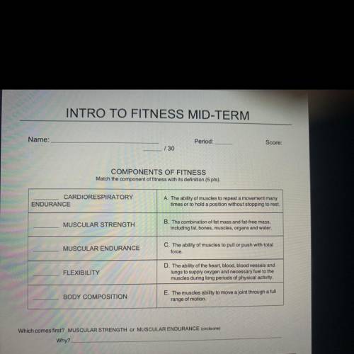 COMPONENTS OF FITNESS

Match the component of fitness with its definition (5 pts).
CARDIORESPIRATO