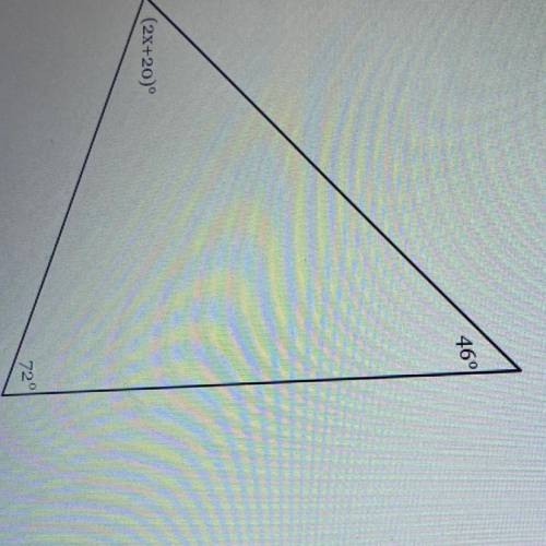 The measures of the angles of a triangle are shown in the figure below solve for x

46°
2x+20°
72°