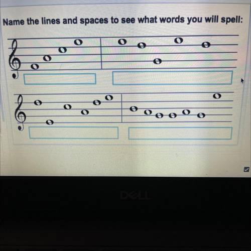 PLEASE HELP QUICK Name the lines and spaces to see what words you will spell:
