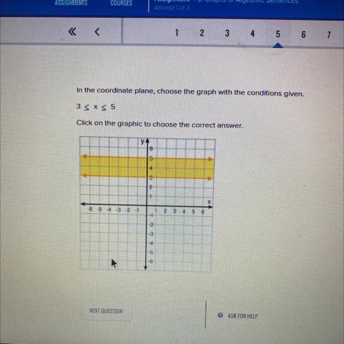 In the coordinate plane, choose the graph with the conditions given.

3 SXS 5
Click on the graphic