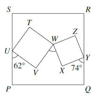 The diagram shows three squares, PQRS, TUVW, WXYZ.

Angles PUVand QYX are 62 and 74 respectively.