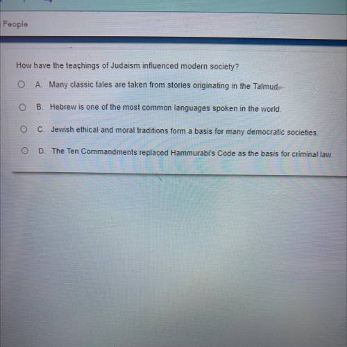 How have the teachings of Judaism influenced modern society? (Image included of the answer choices)