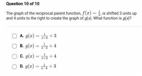 I NEED HELP PLEASE

The graph of the reciprocal parent function, f(x)=1/