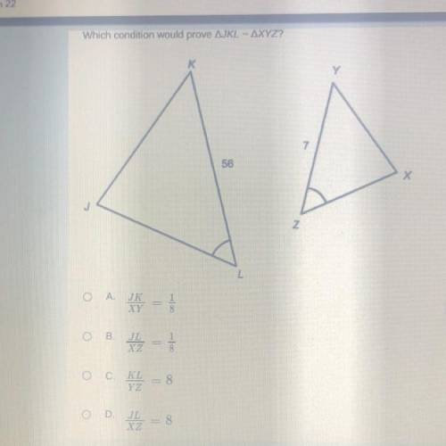 Which condition is would prove triangle JKL ~ triangle XYZ ?