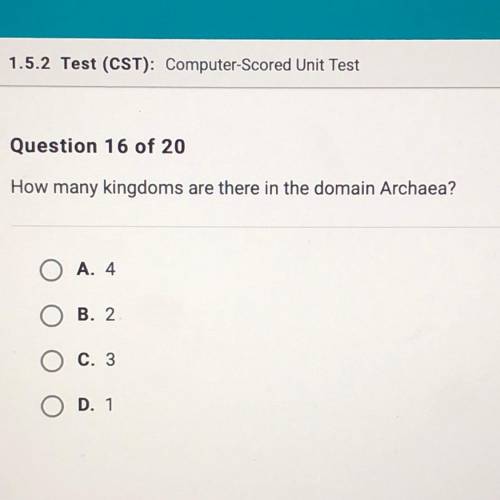 How many kingdoms are there in the domain Archaea?
A. 4
B. 2
c. 3
D. 1