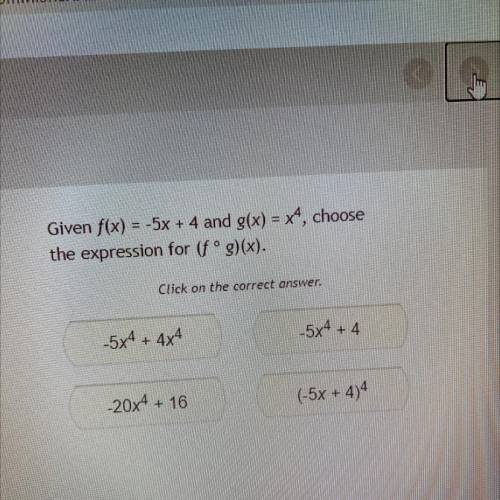 Given f(x) = -5x + 4 and g(x) = x4, choose the expression for (fºg)(x)