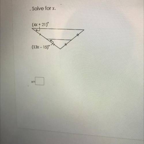 . Solve for x,
(4x + 21)
(13x - 15)°
Plsss