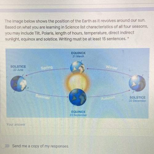 The image below shows the position of the earth as it revolves around our son. Based on what you we