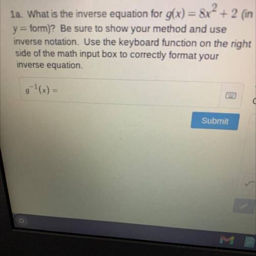 What is the inverse equation for g(x)=8x^2+2 (in y= form). *Show step by step*