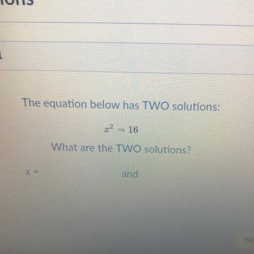 The equation below has TWO solutions:

22
16
What are the TWO solutions?
X =
and
Help plz