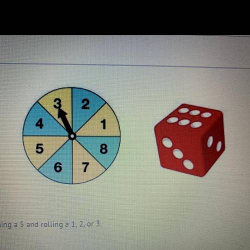 Find the probability of spending a 5 and rolling a 1, 2 or 3.

A.) 1/6 
B.) 1/2 
C.) 1/6 
D.) 1/8