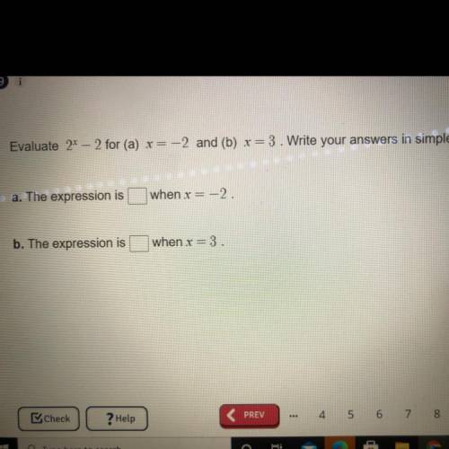 Evaluate 2 ^ x - 2 for (a) x = - 2 and (b) x = 3 Write your answers in simplest form
