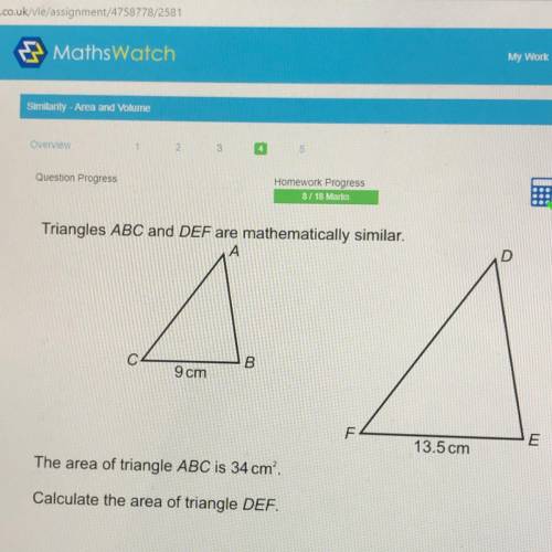 Triangles ABC and DEF are mathematically similar.

D
1
B
9 cm
F
E
13.5 cm
The area of triangle ABC