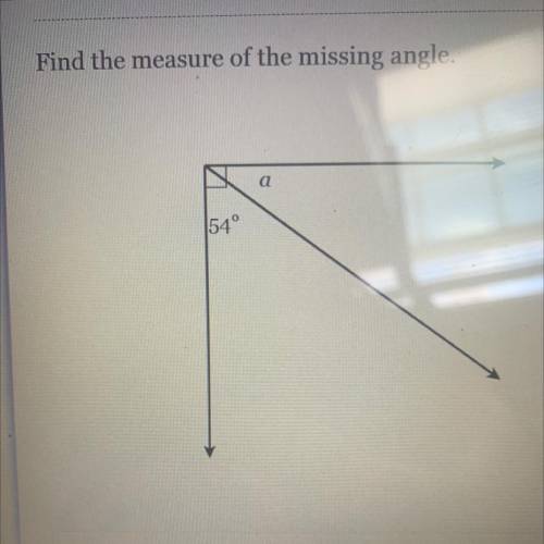 Find the measure of the missing angle.
а
54°