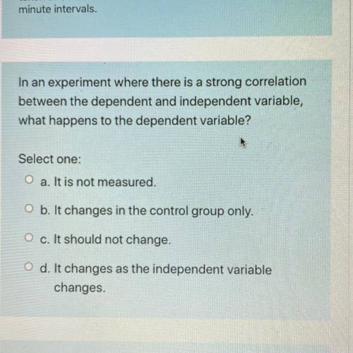 In an experiment where there is a strong correlation

between the dependent and independent variab