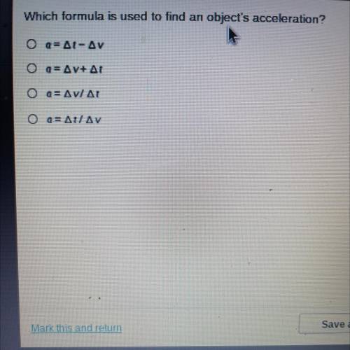 Which formula is used to find an objects acceleration￼