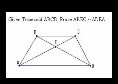 Please Help. Given trapezoid ABCD, Prove ΔBEC ~ ΔDEA