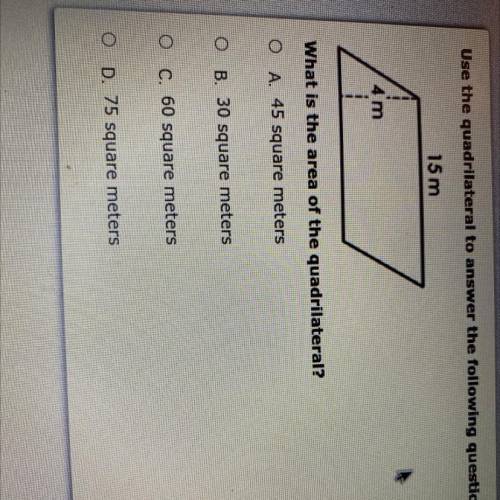 Use the quadrilateral to answer the following question.

15 m
4 m
What is the area of the quadrila