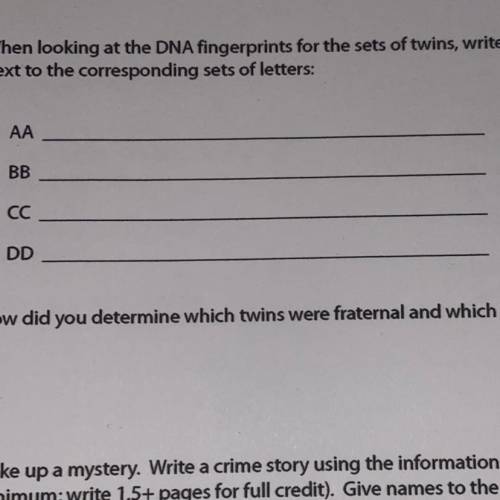 2. When looking at the DNA fingerprints for the sets of twins, write “identical or fraternal

n