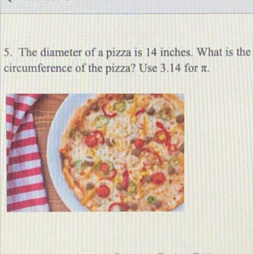 The diameter of a pizza is 14 inches what is the circumference of the pizza use 3.14