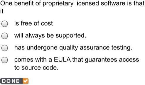 One benefit proprietary licensed software is that it