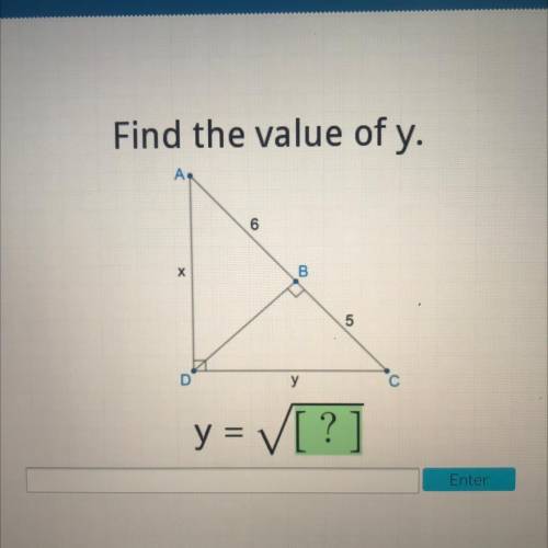 Find the value of y.
6
B
5
y
С
y = V[?]