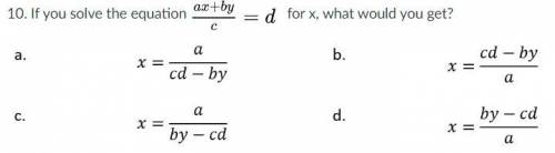 If you solve the equation: ax+by/c=d for x, what would you get?