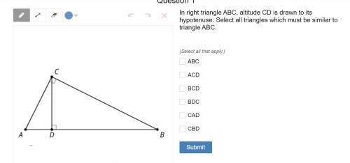 In right triangle ABC, altitude CD is drawn to its hypotenuse. Select all triangles which must be s