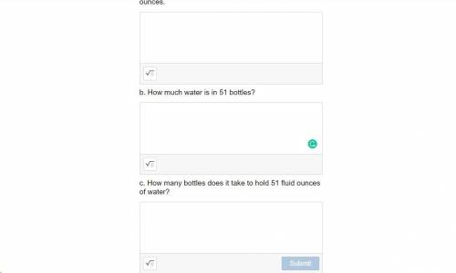 Elena has some bottles of water. One bottle of water holds 17 fluid ounces.

a. Write an equation