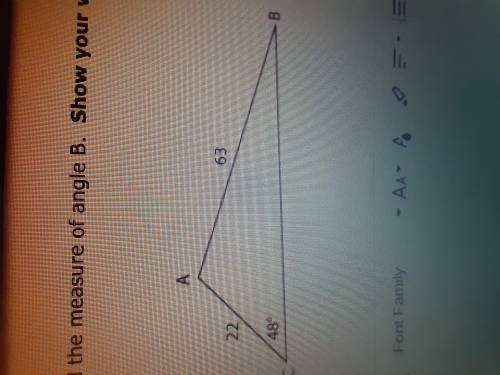 Find the measure of angle B. Show your work