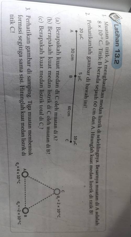2. a) berapakah kuat medan listrik C oleh muatan A

b) berapakah kuat medan listrik C oleh Bc) kua