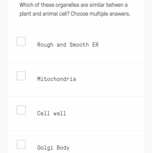 Which of these organelles are similar between a plant and animal cell? Select multiple answers! THA