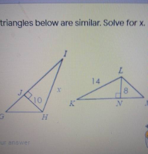 The triangles below are similar. solve for x.​