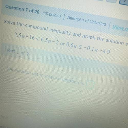 The solution set in interval notation is ???