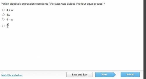 Which algebraic expression represents “the class was divided into four equal groups”?