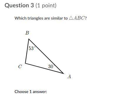 Please help! 
which triangle is similar to ΔABC? and why?