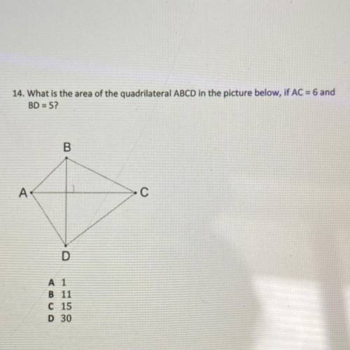 14. What is the area of the quadrilateral ABCD in the picture below, if AC = 6 and

BD-52
B.
A
с
D