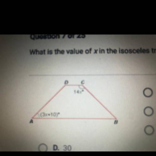 What is the value of x in the isosceles trapezoid below?

14 (3x+10￼)
A. 20
B. 40
C. 10
D. 30