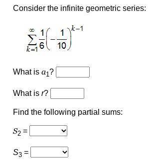 PLS HELP!!!
consider the infinite geometric series..
