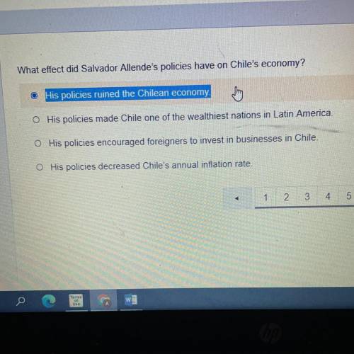 What effect did Salvador Allende's policies have on Chile's economy?

O His policies ruined the C