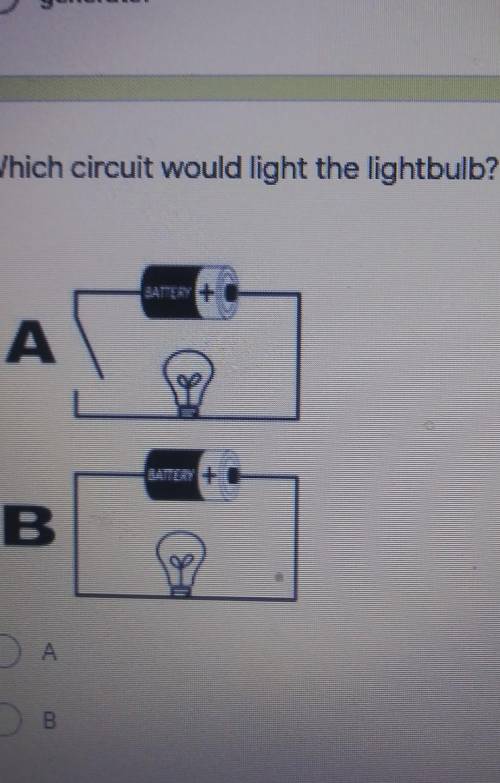 Which circuit would light the light. A or B​