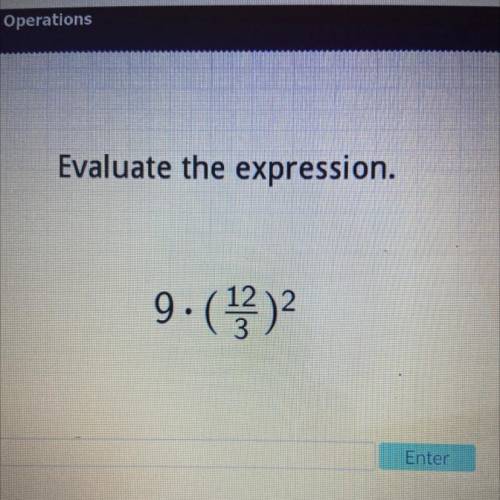 Evaluate the expression. 9•(12/3)2