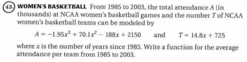 Help! Asap Please!

From 1985 to 2003, the total attendance A (in thousands) at NCAA women's baske